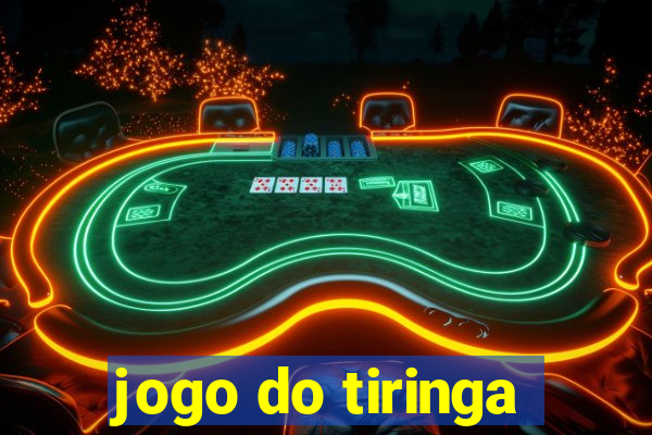 jogo do tiringa